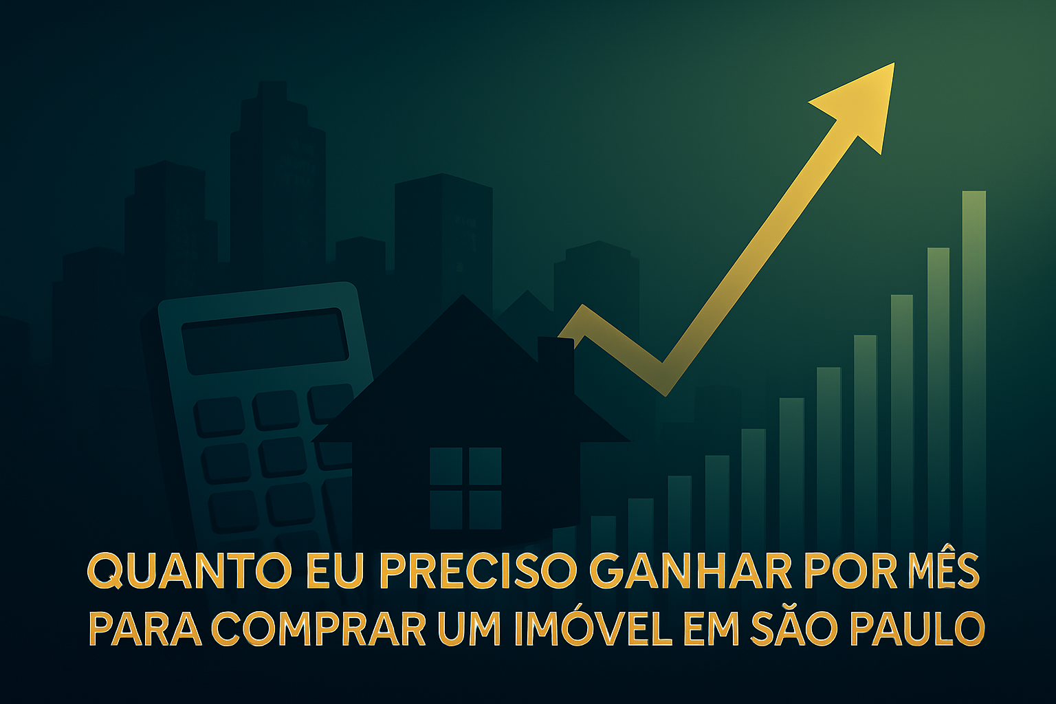 Quanto eu Preciso Ganhar por Mês para Comprar um Imóvel em São Paulo
